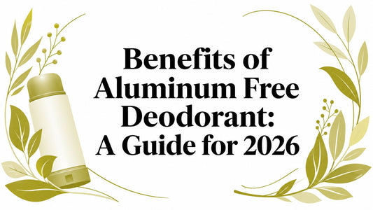 Benefits of Aluminum Free Deodorant: A Guide for 2026
