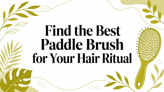 Find the Best Paddle Brush for Your Hair Ritual