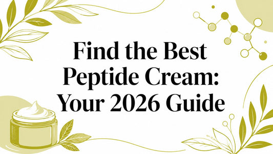 Find the Best Peptide Cream: Your 2026 Guide