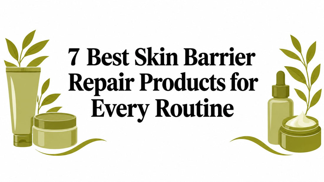 7 Best Skin Barrier Repair Products for Every Routine