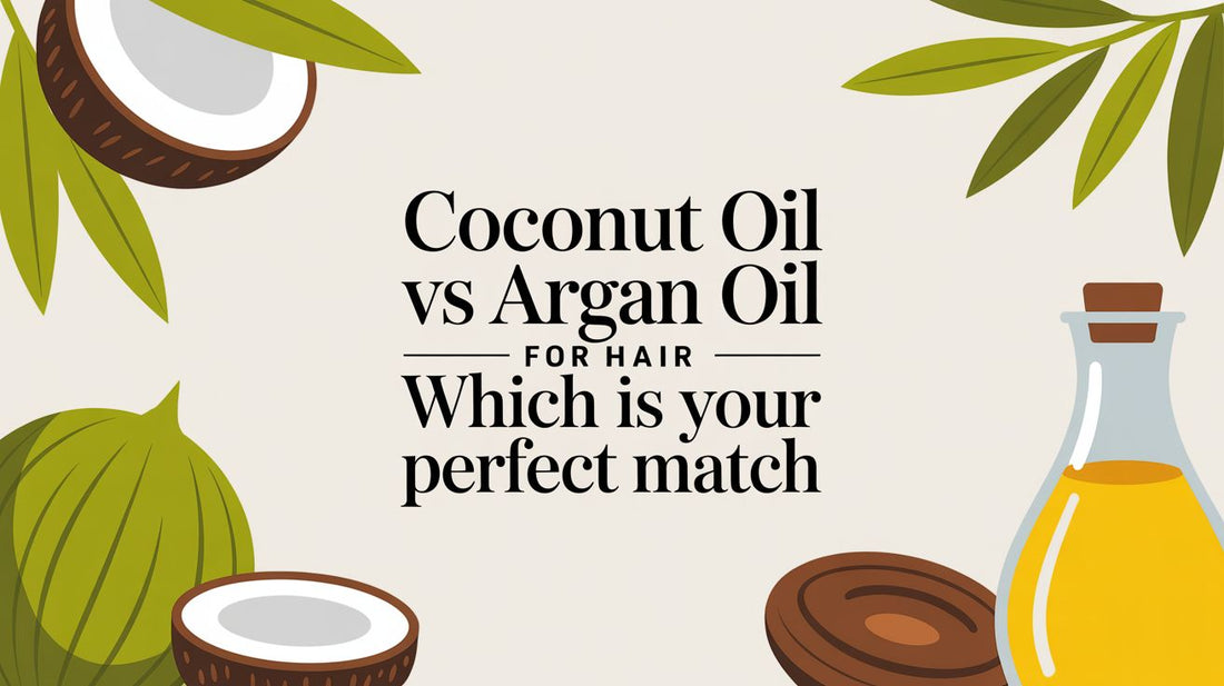 Coconut Oil Vs Argan Oil For Hair Which Is Your Perfect Match