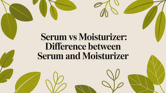 Serum vs Moisturizer: The Difference Between Serum and Moisturizer