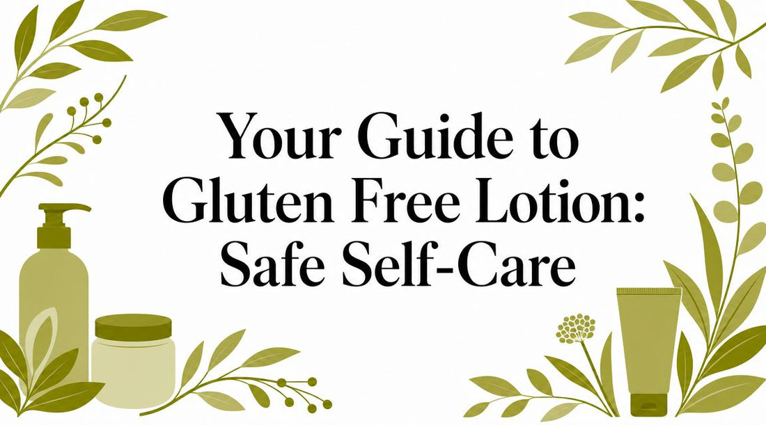 Your Guide to Gluten Free Lotion: Safe Self-Care