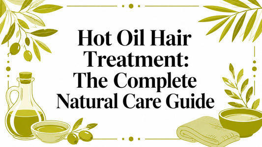Hot Oil Hair Treatment: The Complete Natural Care Guide