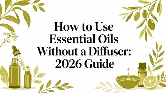 How to Use Essential Oils Without a Diffuser: 2026 Guide