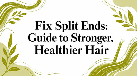 Fix Split Ends: Guide to Stronger, Healthier Hair