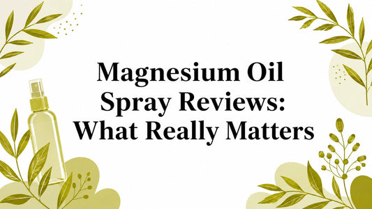 Magnesium Oil Spray Reviews: What Really Matters