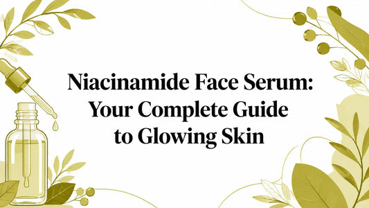 Niacinamide Face Serum: Your Complete Guide to Glowing Skin