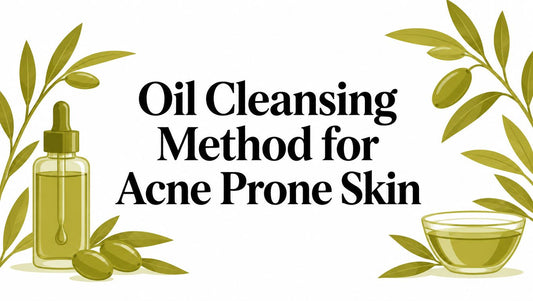 Oil Cleansing Method for Acne Prone Skin