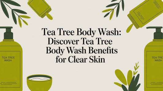 A Guide to Tea Tree Body Wash for a Refreshing Clean