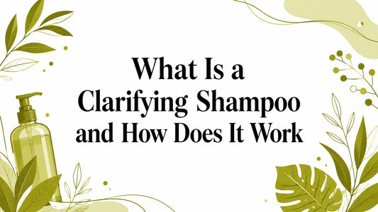 What Is a Clarifying Shampoo and How Does It Work